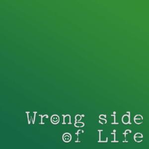 Wrong Side of Life