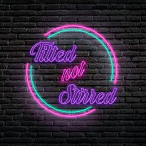 Tilted Not Stirred