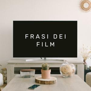 FRASI DEI FILM