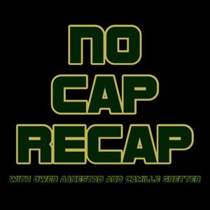 No Cap Recap