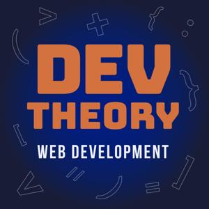 Dev Theory - A Web Development Podcast