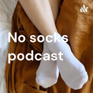 No socks podcast