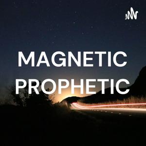 MAGNETIC PROPHETIC