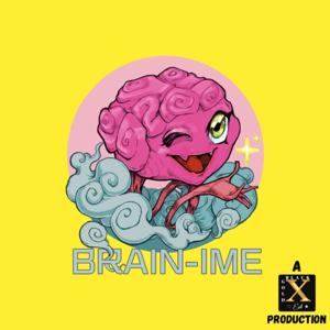 Brain-ime Podcast