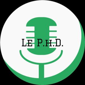 Le P.h.D. - Le podcast des humains au doctorat