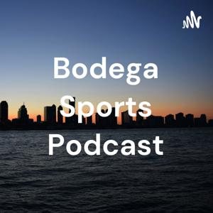 Bodega Sports Podcast