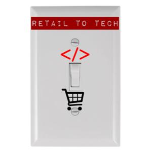 RETAIL TO TECH