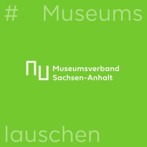 Museumslauschen – Der Podcast aus Museen in Sachsen-Anhalt