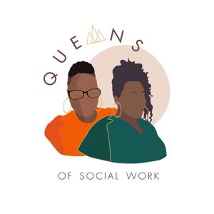 Queens of Social Work by Queen P & Queen H