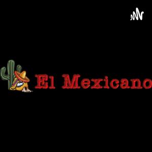 El mexicano Podcast