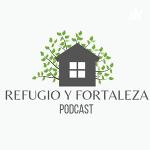 REFUGIO Y FORTALEZA podcast