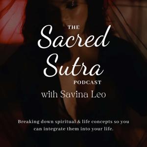 Sacred Sutra Podcast with Savina Leo