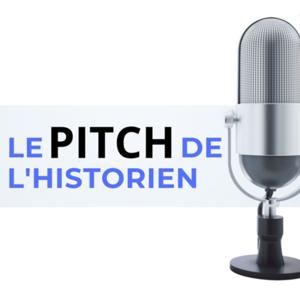 Le pitch de l’historien