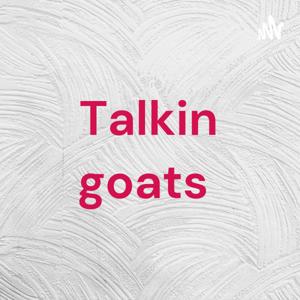 Talkin goats