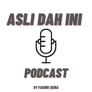 Asli Dah Ini Podcast