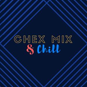 Chex Mix & Chill