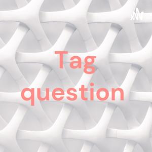 Tag question