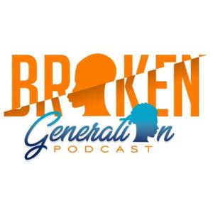 Broken Generation Podcast