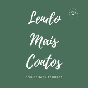 Lendo Mais Contos - Por Renata Teixeira