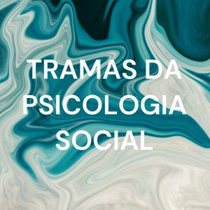 TRAMAS DA PSICOLOGIA SOCIAL