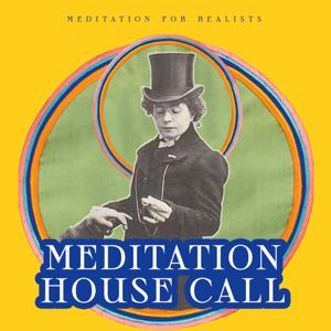 Meditation House Call