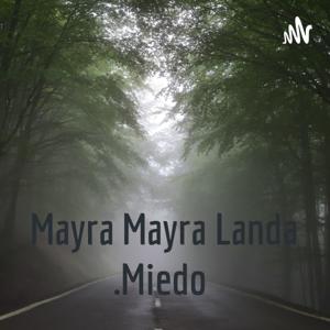 Mayra Mayra Landa .Miedo