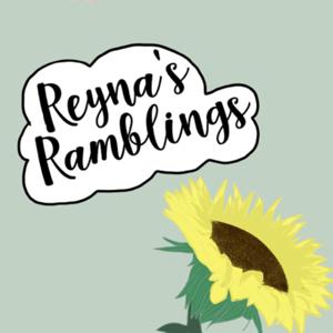 Reyna’s Ramblings