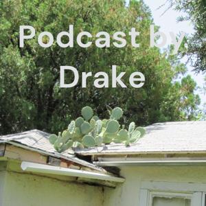 Podcast by Drake