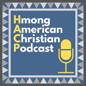Hmong American Christian Podcast