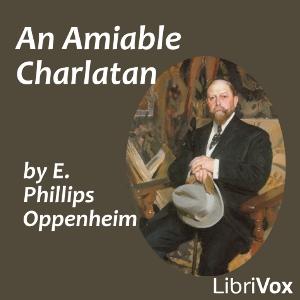 Amiable Charlatan, An by E. Phillips Oppenheim (1866 - 1946)