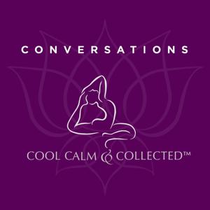 Cool, Calm & Collected CONVERSATIONS