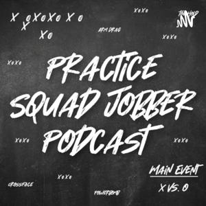 Practice Squad Jobber Podcast