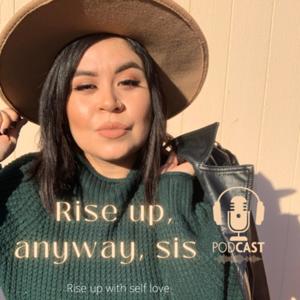 Rise Up, Anyway, Sis