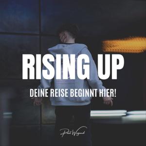 RISING UP - DEINE REISE BEGINNT HIER!