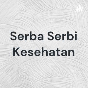 Serba Serbi Kesehatan