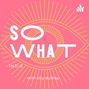 SO WHAT - indie