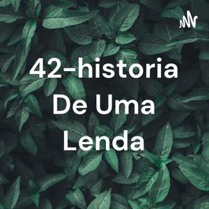 42-historia De Uma Lenda