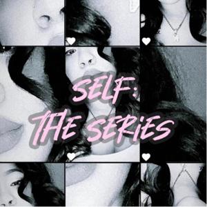 SELF: THE SERIES