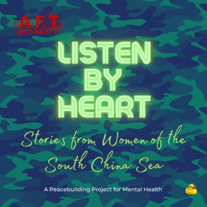 Listen by Heart | Stories from Women of the South China Sea | Peacebuilding for Mental Health by Jasmine H. Low | AFT Podcasts by AsiaFitnessToday.com