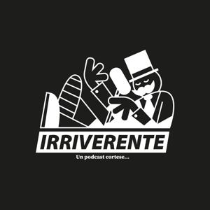 Irriverente, un podcast cortese