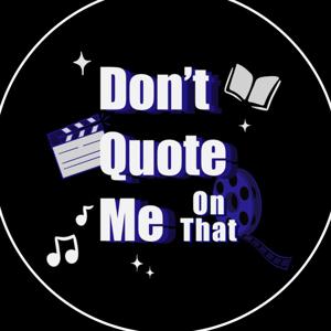 Don't Quote Me On That