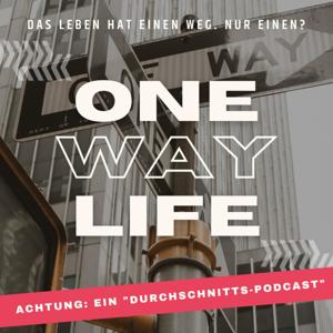 ONE WAY LIFE - Der Durchschnittspodcast