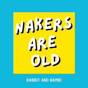 Nakers Are Old