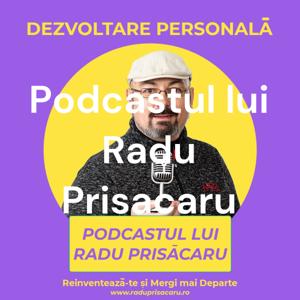 Podcastul lui Radu Prisacaru