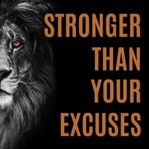 Stronger Than Your Excuses