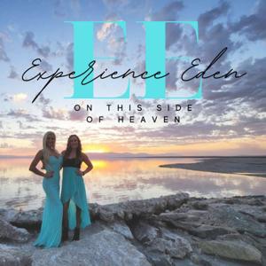 Experience Eden: On This Side Of Heaven