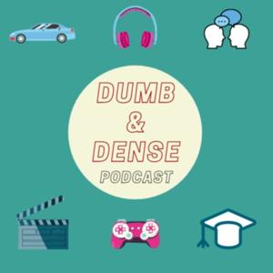 Dumb & Dense