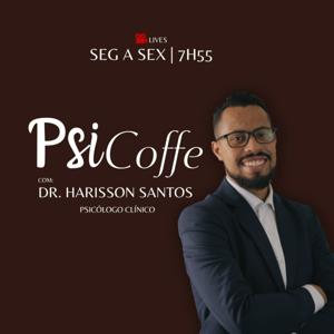 PSICOFFE COM O DR. HARISSON SANTOS