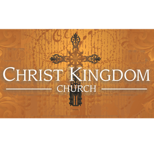 Christ Kingdom Church sermon audio