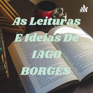 As Leituras E Ideias De IAGO BORGES